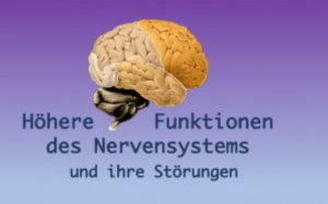 Kurs: Höhere Funktionen des Nervensystems und ihre Störungen